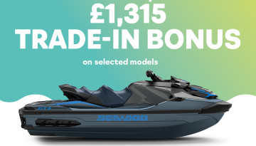 Benefit Up to £1,315 Trade-In Bonus on Selected Sea-Doo Models